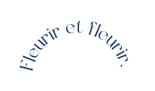 Fleurir et fleurir